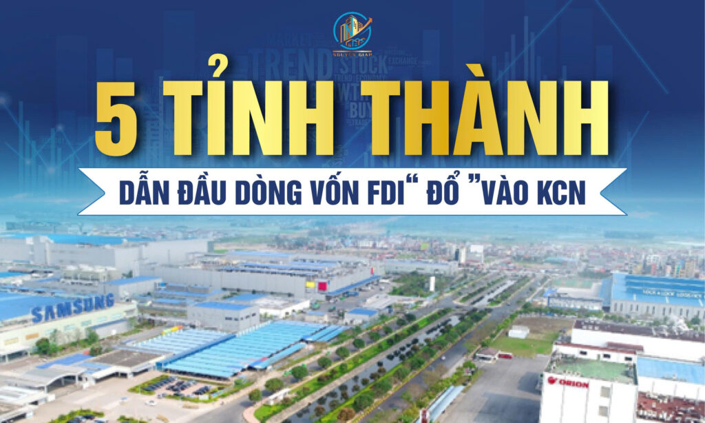 5 tỉnh thành dẫn đầu dòng vốn FDI “đổ” vào KCN các khu công nghiệp
